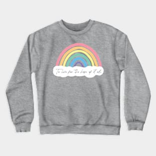 To Live for the Hope of it All Crewneck Sweatshirt